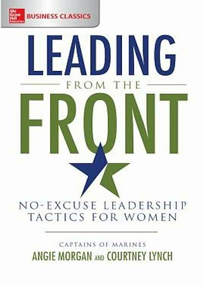Leading from the Front: No-Excuse Leadership Tactics for Women, Paperback