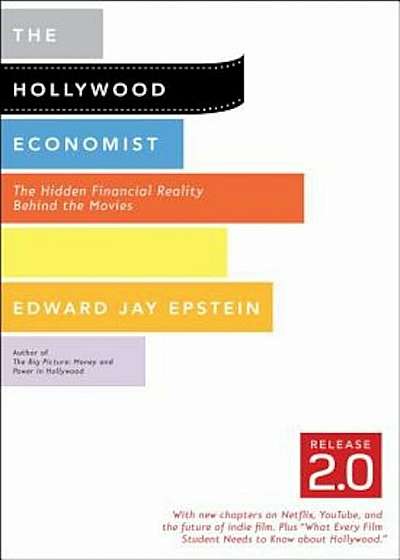 The Hollywood Economist 2.0: The Hidden Financial Reality Behind the Movies, Paperback
