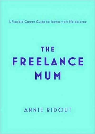 Coperta cărții Freelance Mum, Paperback
