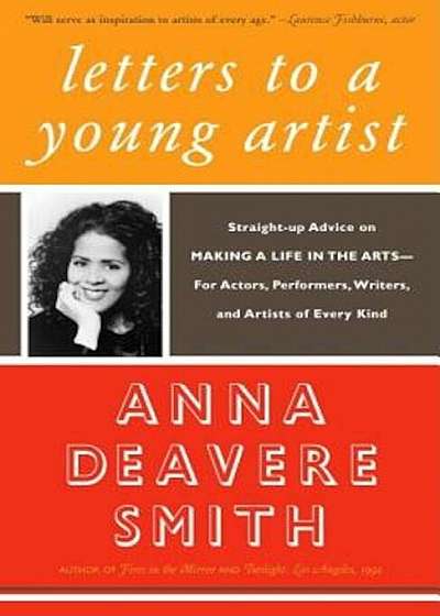 Letters to a Young Artist: Straight-Up Advice on Making a Life in the Arts--For Actors, Performers, Writers, and Artists of Every Kind, Paperback