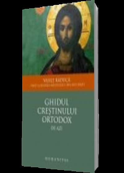 Ghidul crestinului ortodox de azi (editie revazuta si adaugita)