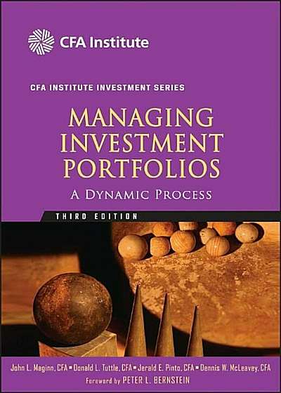 Managing Investment Portfolios: A Dynamic Process, Hardcover