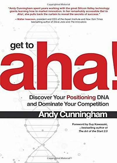 Get to aha!: Discover Your Positioning DNA and Dominate Your Competition, Hardcover