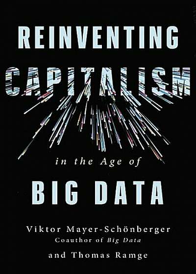 Reinventing Capitalism in the Age of Big Data, Hardcover