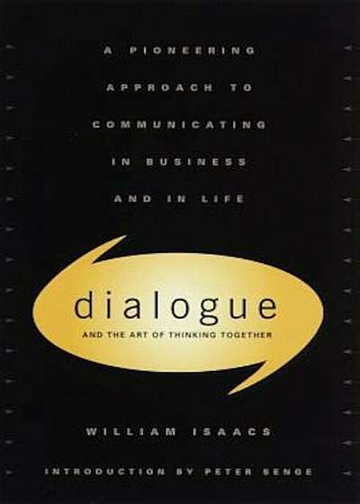 Dialogue: The Art of Thinking Together, Hardcover