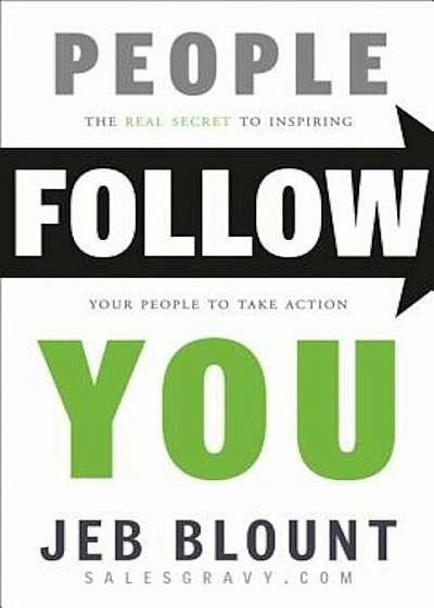 People Follow You: The Real Secret to What Matters Most in Leadership, Hardcover