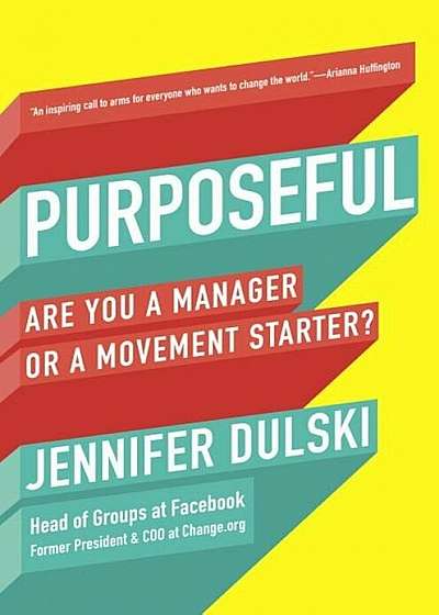 Purposeful: Are You a Manager or a Movement Starter', Hardcover
