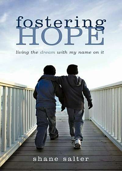 Fostering Hope: Living the Dream with My Name on It, Paperback