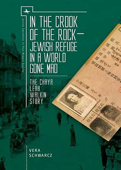 In the Crook of the Rock: Jewish Refuge in a World Gone Mad -- The Chaya Leah Walkin Story, Paperback