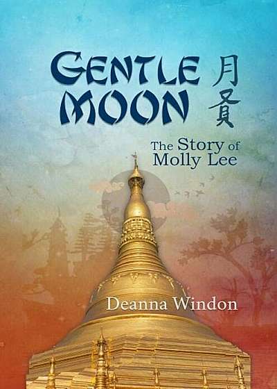 Gentle Moon: The Story of Molly Lee, Hardcover