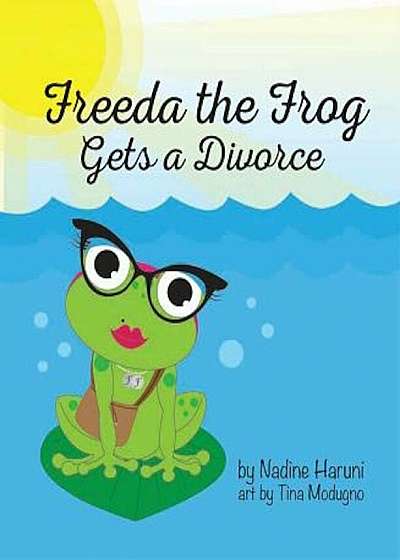 Freeda the Frog Gets a Divorce, Hardcover