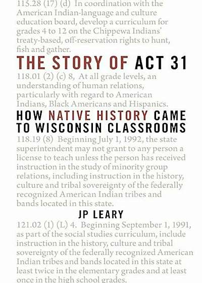 The Story of ACT 31: How Native History Came to Wisconsin Classrooms, Paperback