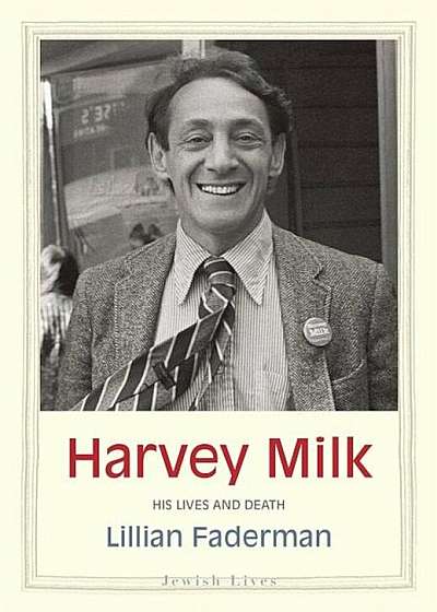 Harvey Milk: His Lives and Death, Hardcover