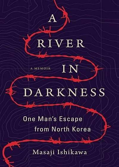 A River in Darkness: One Man's Escape from North Korea, Paperback