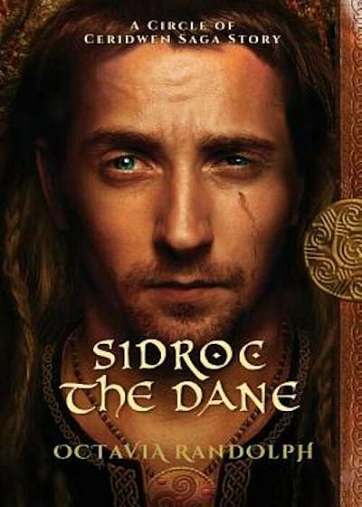 Sidroc the Dane: A Circle of Ceridwen Saga Story, Paperback