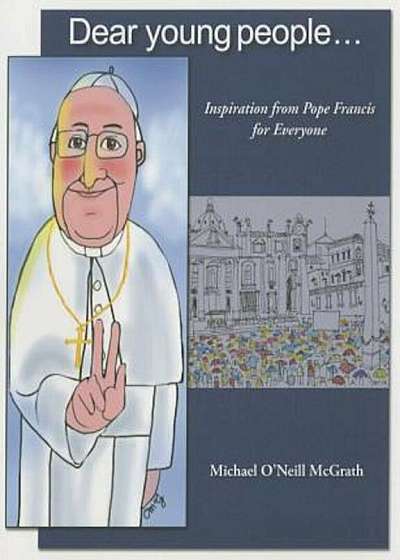 Dear Young People: Inspiration from Pope Francis for Everyone, Paperback