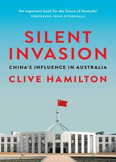 Silent Invasion: China's Influence in Australia, Paperback