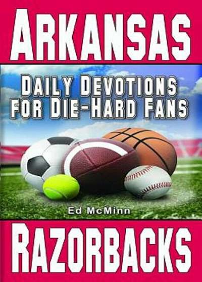 Daily Devotions for Die-Hard Fans Arkansas Razorbacks, Paperback