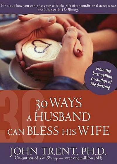 30 Ways a Husband Can Bless His Wife, Paperback