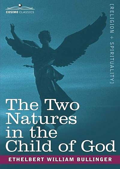The Two Natures in the Child of God, Paperback