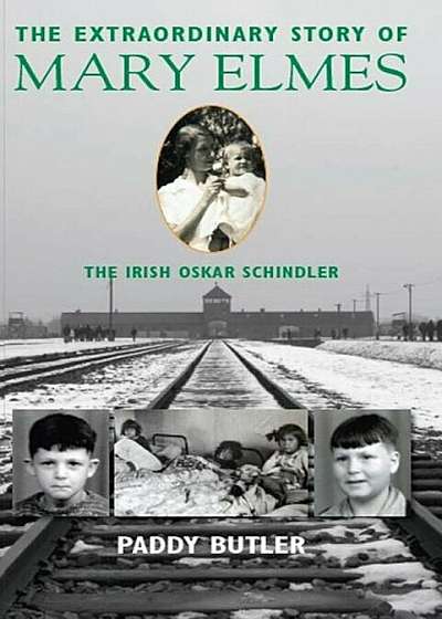 Coperta cărții The Extraordinary Story of Mary Elmes: The Irish Oskar Schindler, Paperback