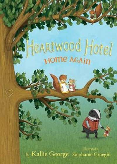 Heartwood Hotel: Home Again, Hardcover