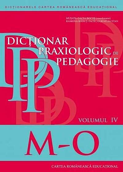 Dictionar praxiologic de pedagogie. Volumul IV (M