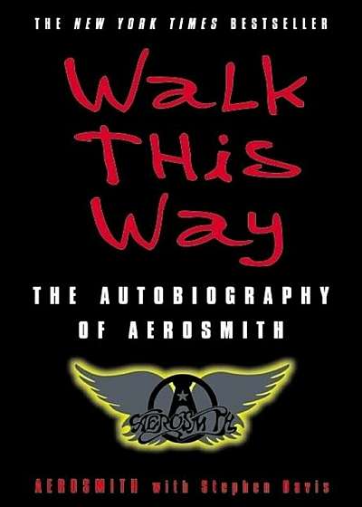 Walk This Way: The Autobiography of Aerosmith, Paperback