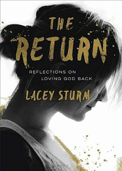 The Return: Reflections on Loving God Back, Paperback