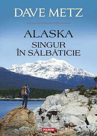 Alaska. Singur in salbaticie
