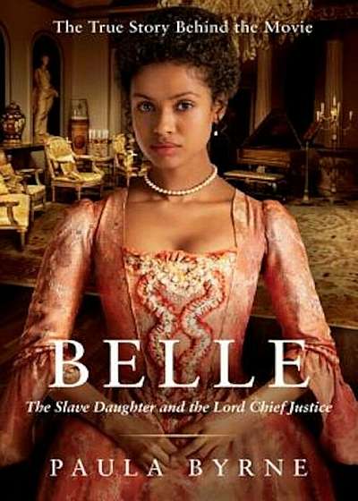 Belle: The Slave Daughter and the Lord Chief Justice, Paperback