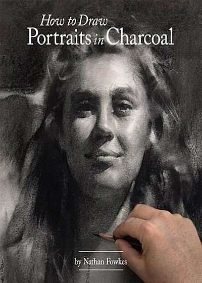 How to Draw Portraits in Charcoal, Paperback