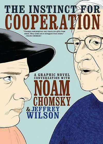 The Instinct for Cooperation: A Graphic Novel Conversation with Noam Chomsky, Paperback