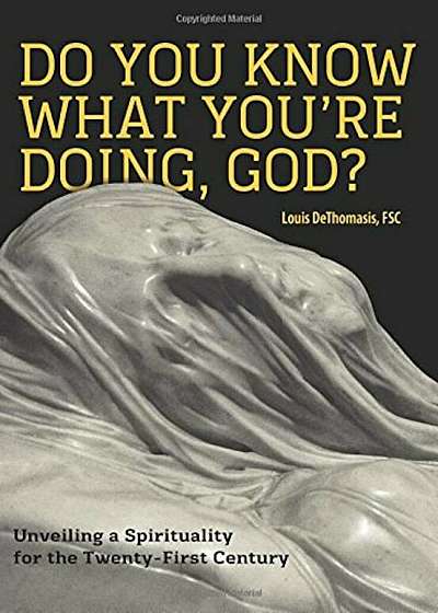 Do You Know What You're Doing, God': Unveiling A S'Orotia;otu Fpr Tje Twenty-First Century, Paperback
