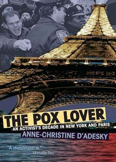 The Pox Lover: An Activist's Decade in New York and Paris, Hardcover