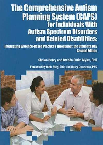 The Comprehensive Autism Planning System (Caps) for Individuals with Autism Spectrum Disorders and Related Disabilities Integrating Evidence-Based Pra, Paperback