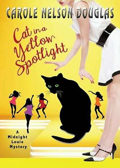 Cat in a Yellow Spotlight: A Midnight Louie Mystery, Paperback