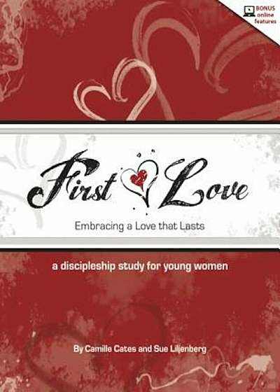 First Love: Embracing a Love That Lasts, Paperback