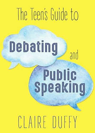Teen's Guide to Debating and Public Speaking, Paperback