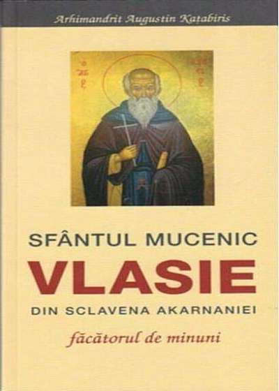 Sfantul Mucenic Vlasie din Sclavena Akarnaniei