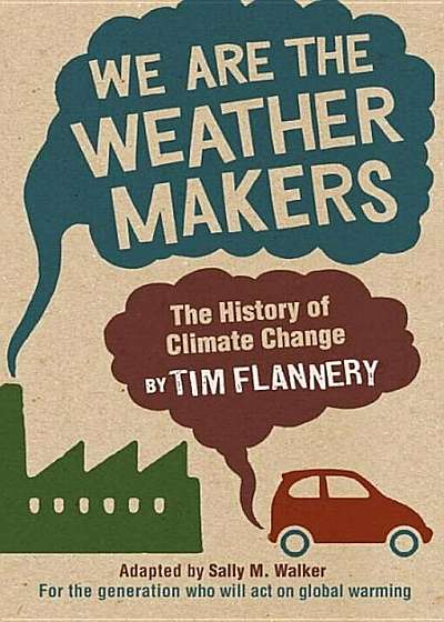 We Are the Weather Makers: The History of Climate Change, Paperback