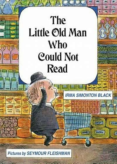 The Little Old Man Who Could Not Read, Hardcover