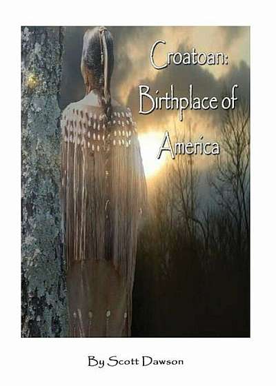 Croatoan: Birth Place of America, Paperback