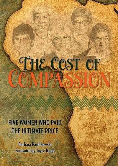 The Cost of Compassion: Five Women Who Paid the Ultimate Price, Paperback