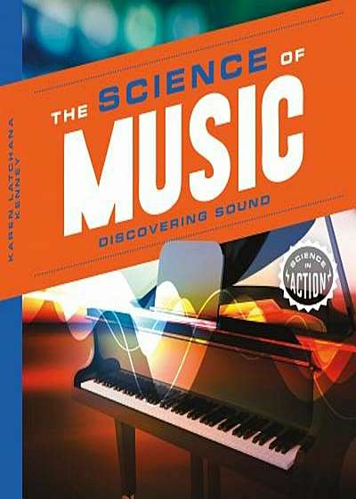 Science of Music: Discovering Sound, Hardcover