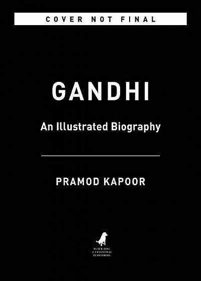 Gandhi: An Illustrated Biography, Hardcover