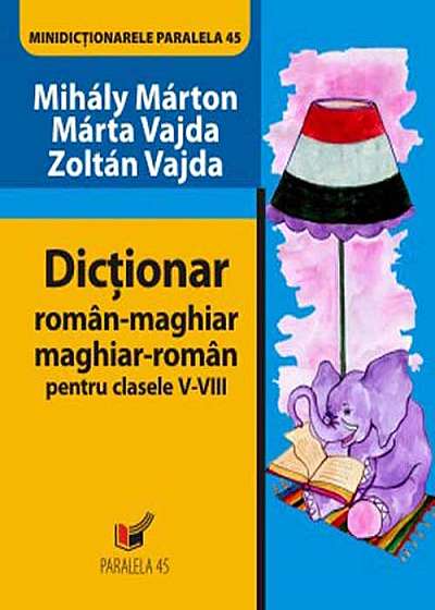 Dictionar Roman-Maghiar, Maghiar-Roman pentru Clasele V-VIII