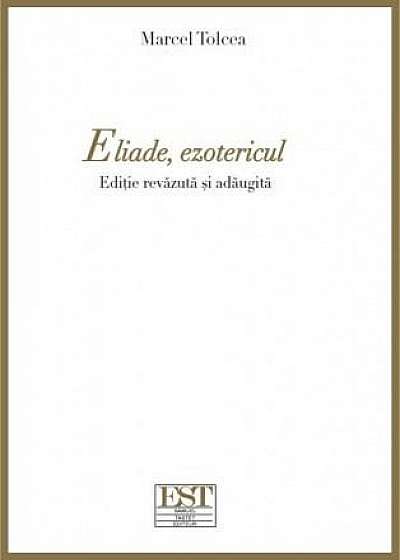 Eliade, ezotericul