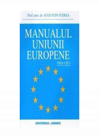 Manualul Uniunii Europene Ed.IV (Revazuta Si Adaugata Dupa Tratatul De La Lisabona 2007/2009)