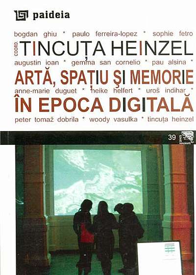 Arta, spatiu si memorie in epoca digitala / Art, space and memory in the digital age.